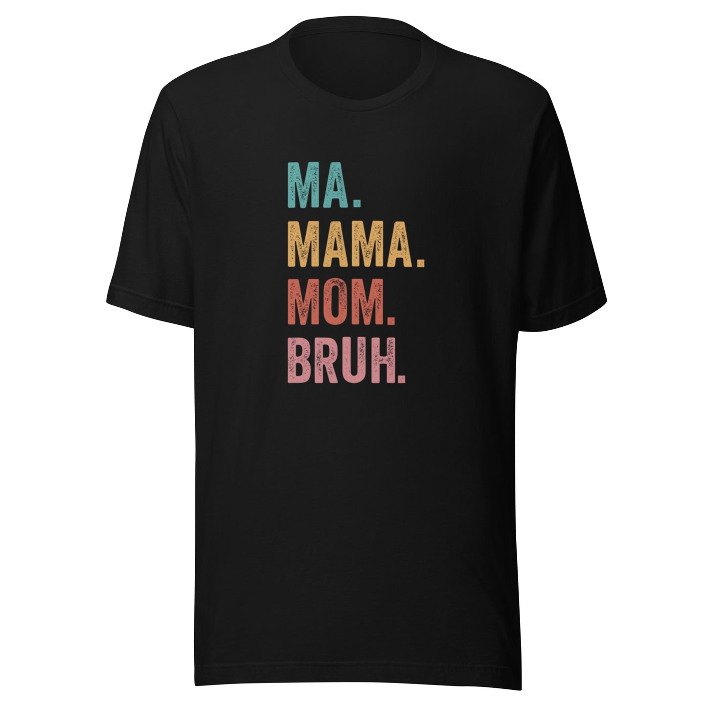 MA MOM MOMMY BRUH Unisex T-shirt