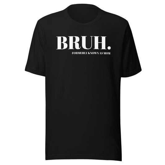 BRUH. Unisex t-shirt