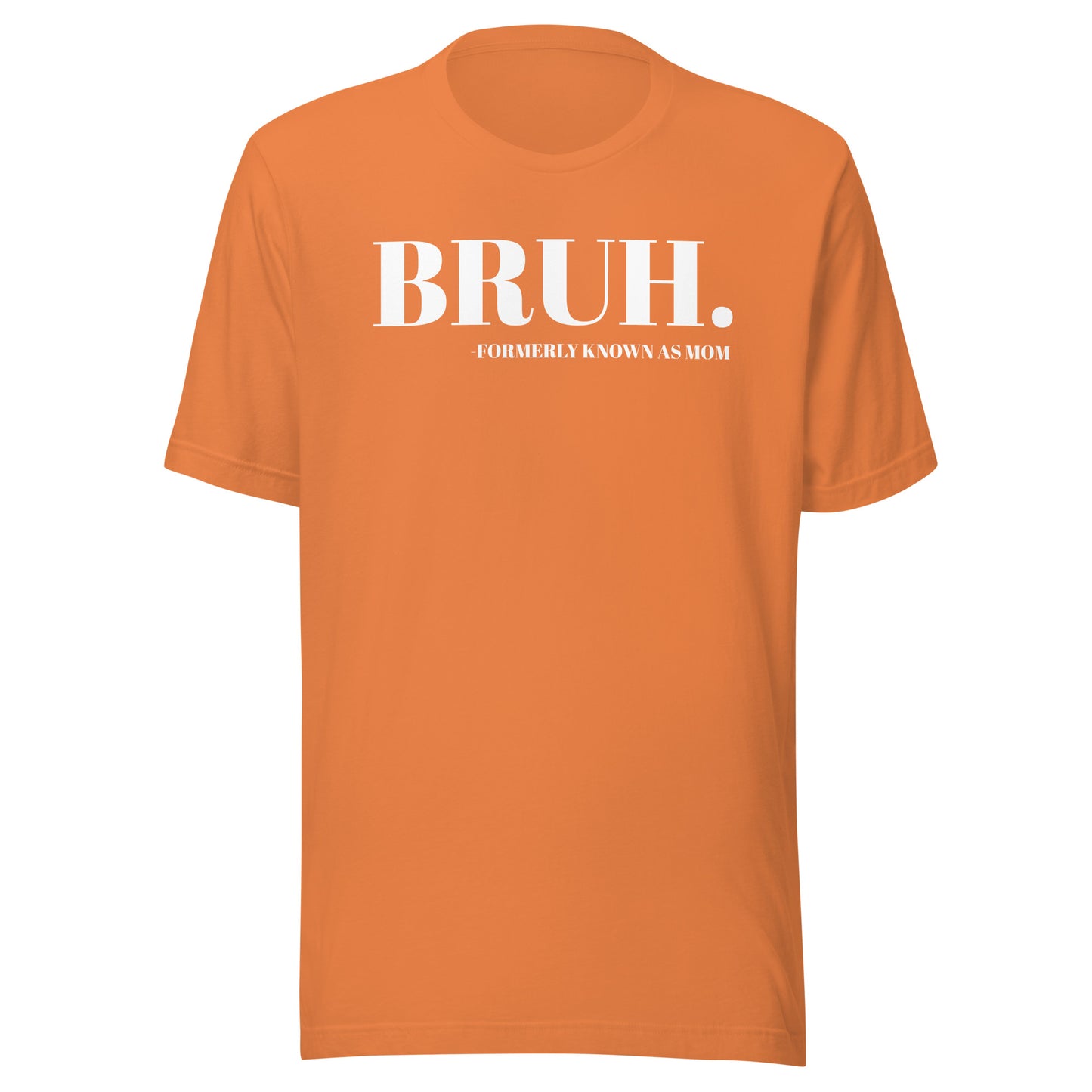 BRUH. Unisex t-shirt