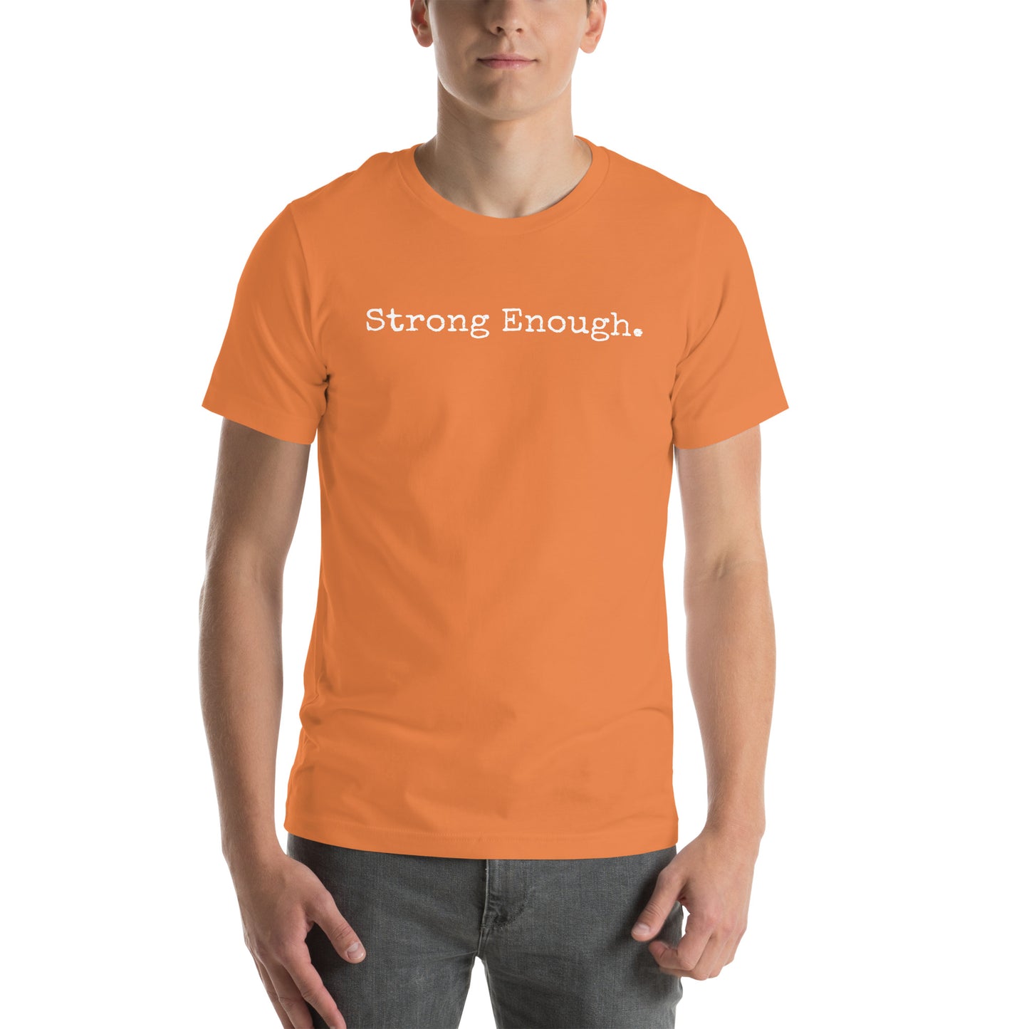 Strong Enough Unisex t-shirt