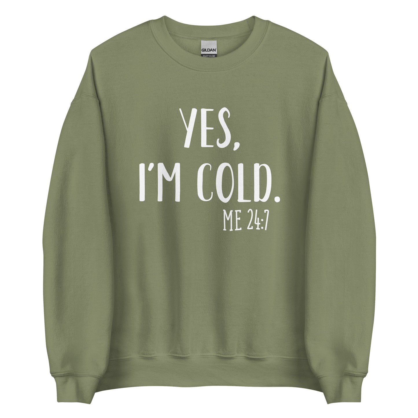 YES, I'M COLD Unisex Sweatshirt