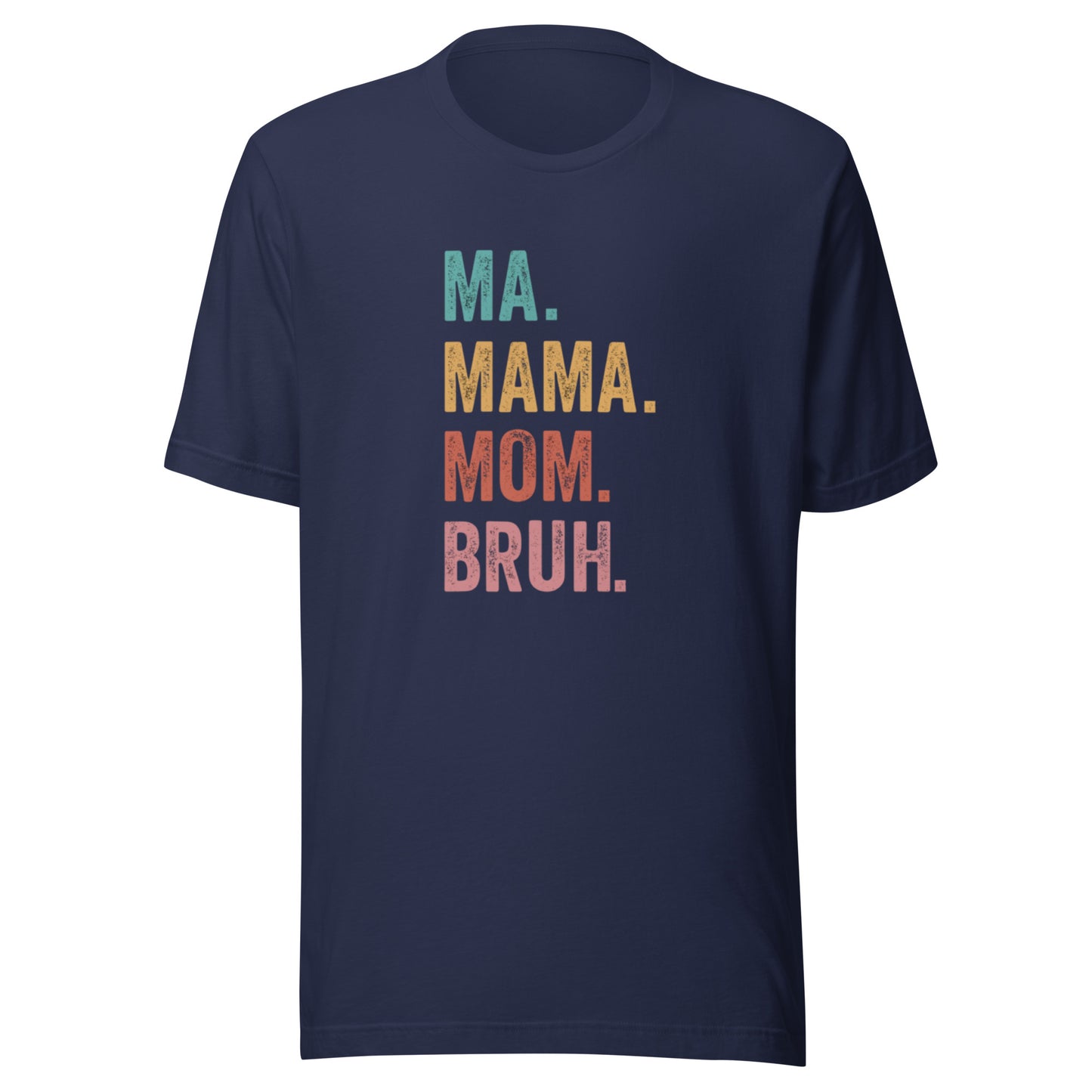 MA MOM MOMMY BRUH Unisex T-shirt