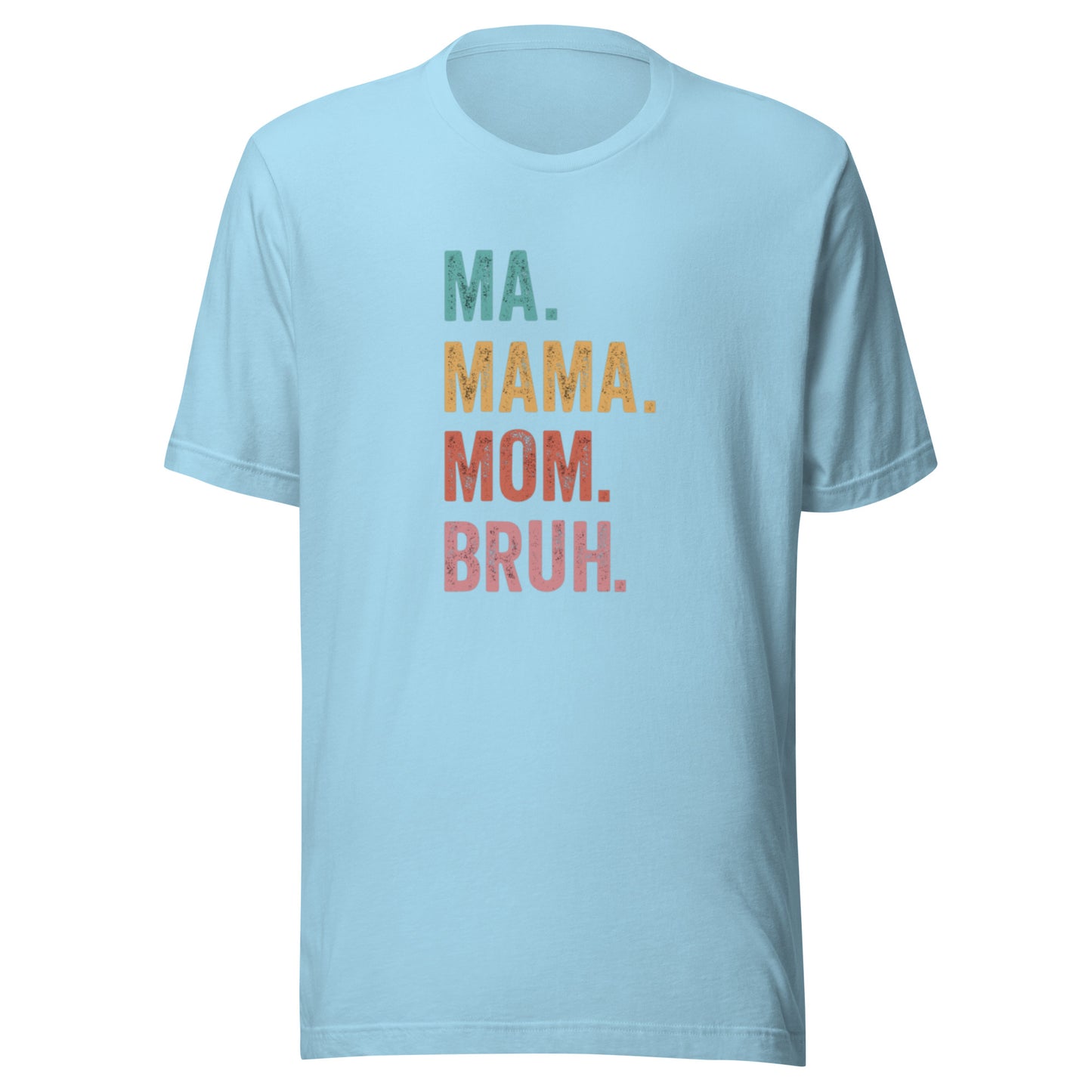 MA MOM MOMMY BRUH Unisex T-shirt