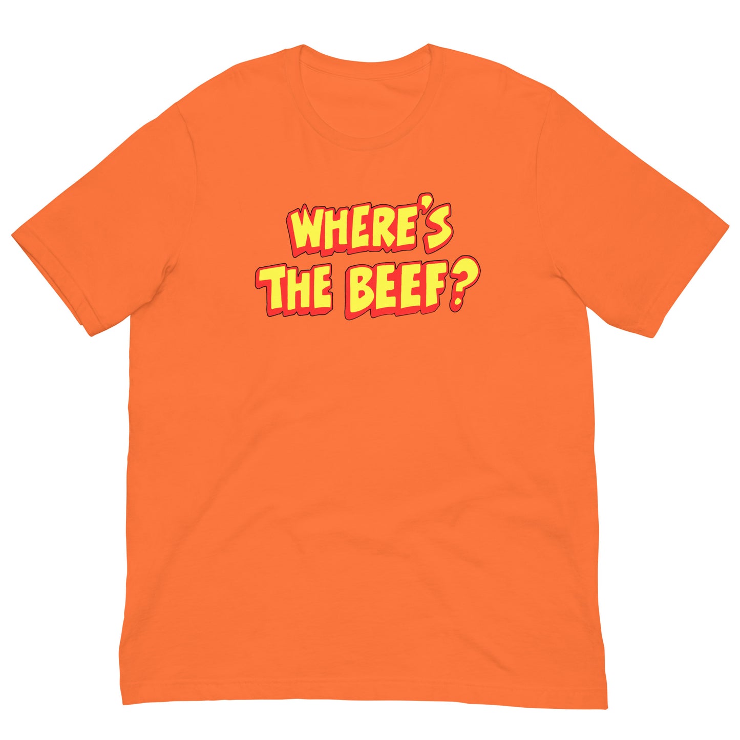 WHERE'S THE BEEF? Unisex T-Shirt