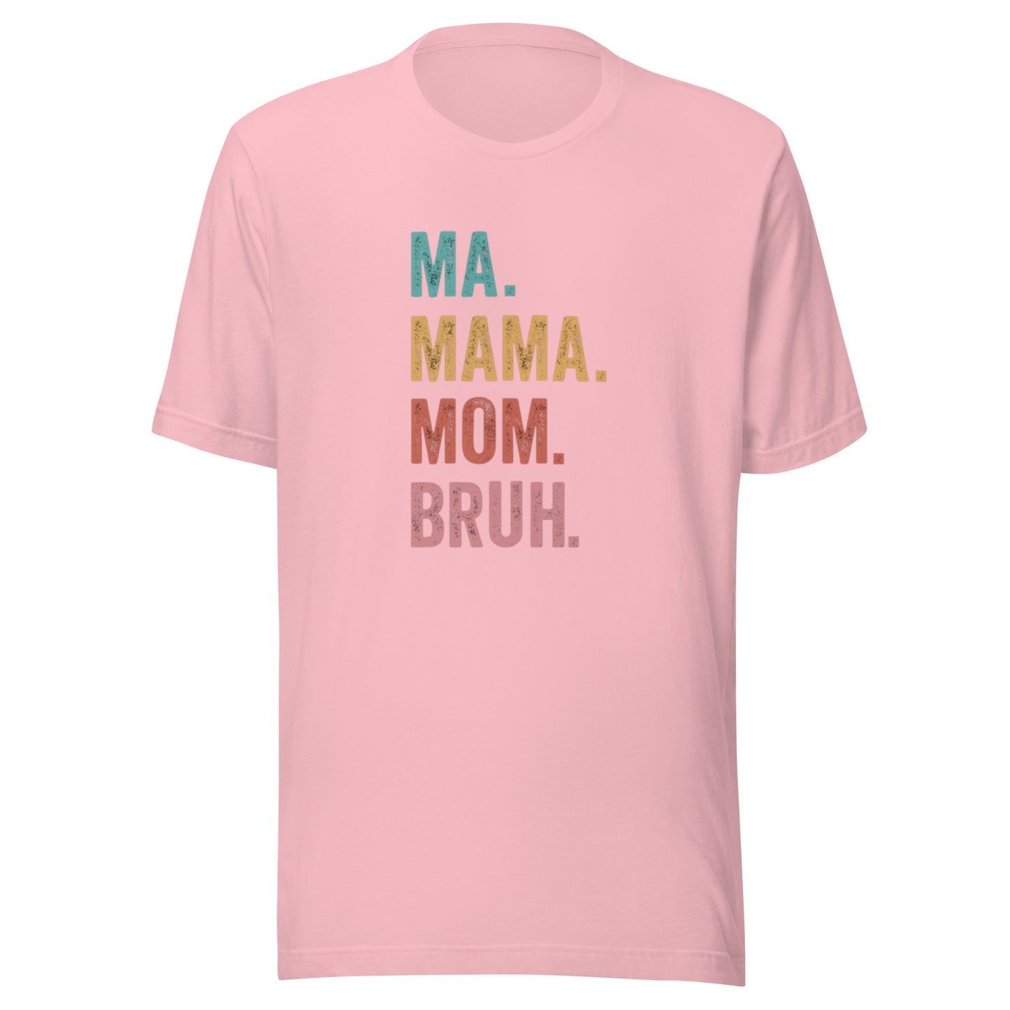 MA MOM MOMMY BRUH Unisex T-shirt