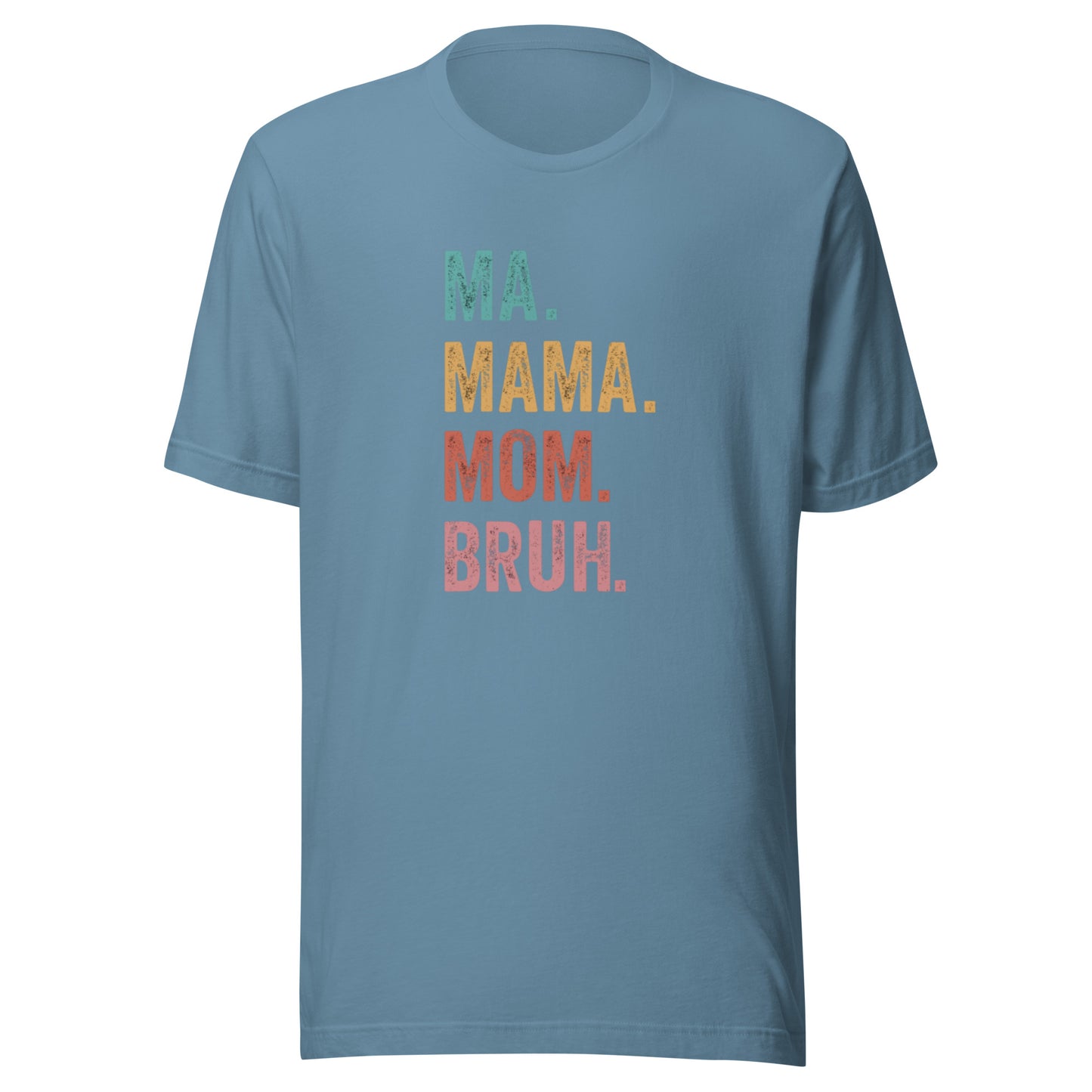 MA MOM MOMMY BRUH Unisex T-shirt