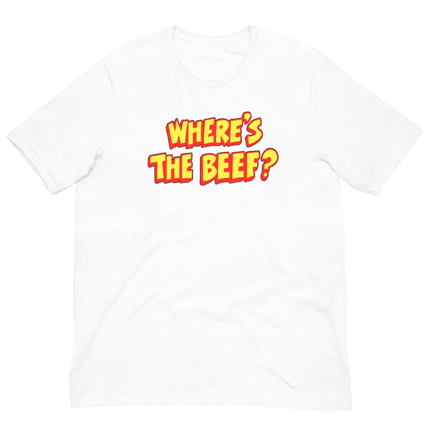 WHERE'S THE BEEF? Unisex T-Shirt