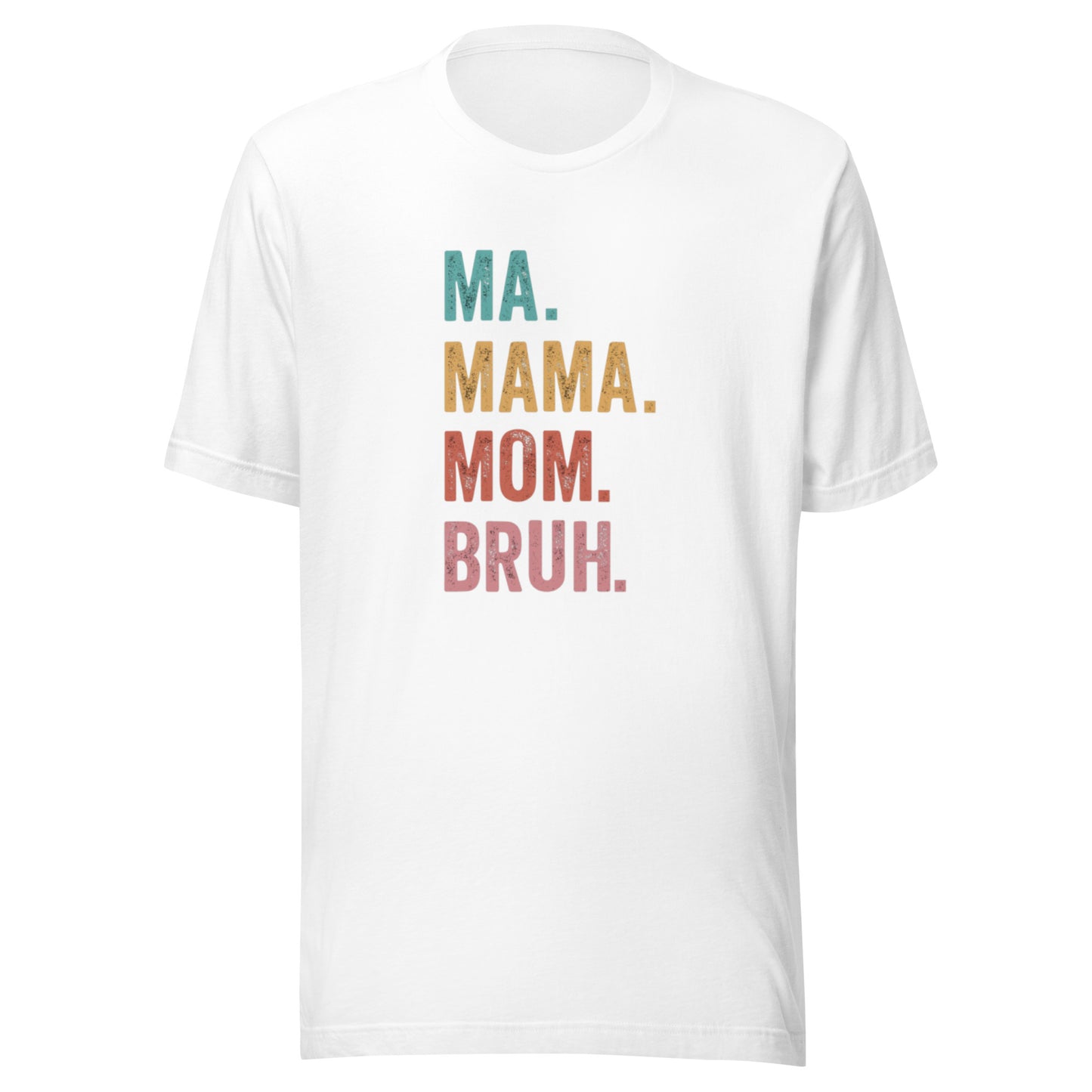 MA MOM MOMMY BRUH Unisex T-shirt